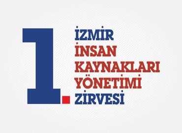 1. İzmir İnsan Kaynakları Yönetimi Zirvesi