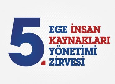 5. Ege İnsan Kaynakları Yönetimi Zirvesi
