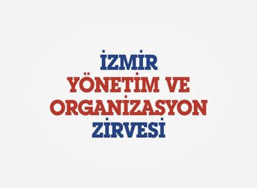 İzmir Yönetim ve Organizasyon Zirvesi
